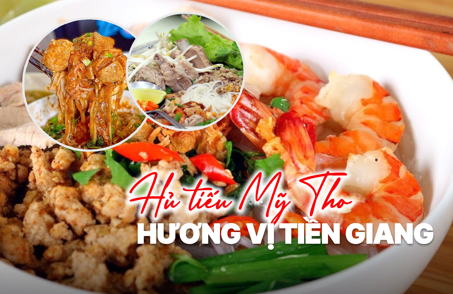 Hủ tiếu Mỹ Tho - Hương vị tinh túy của đất Tiền Giang