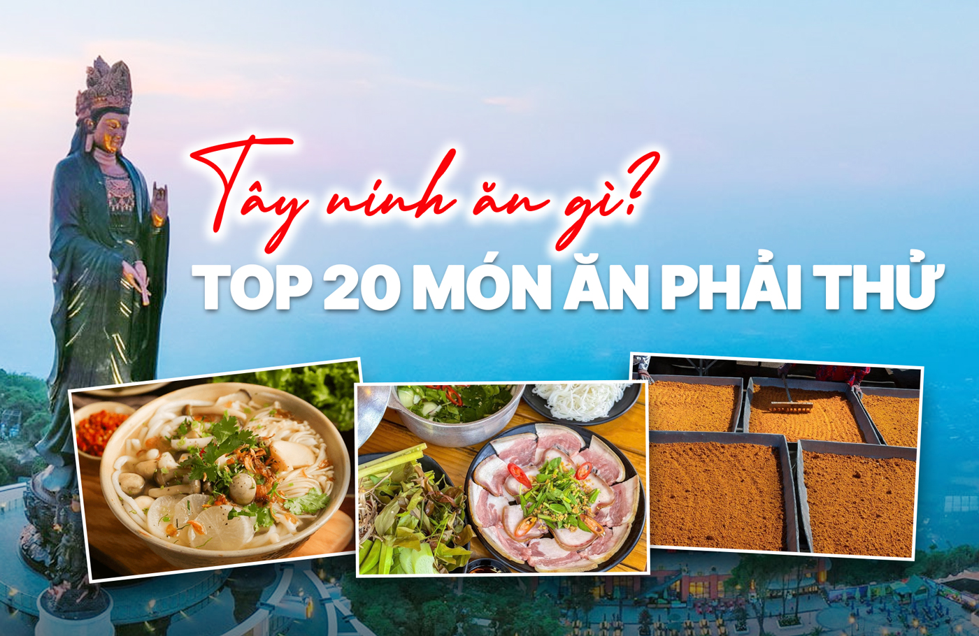 Đi tây ninh ăn gì? Top 20+ món ăn đặc sản Tây Ninh ngon nức tiếng