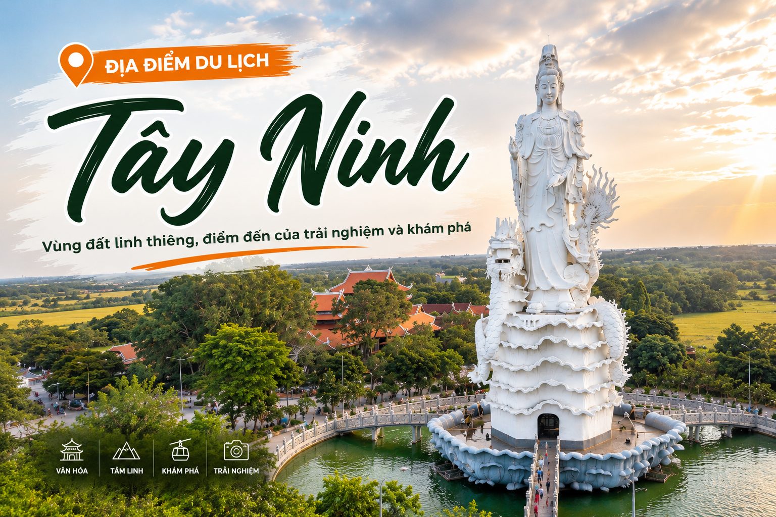 Du Lịch Tây Ninh 2026: Điểm Đến, Ẩm Thực & Tour A–Z