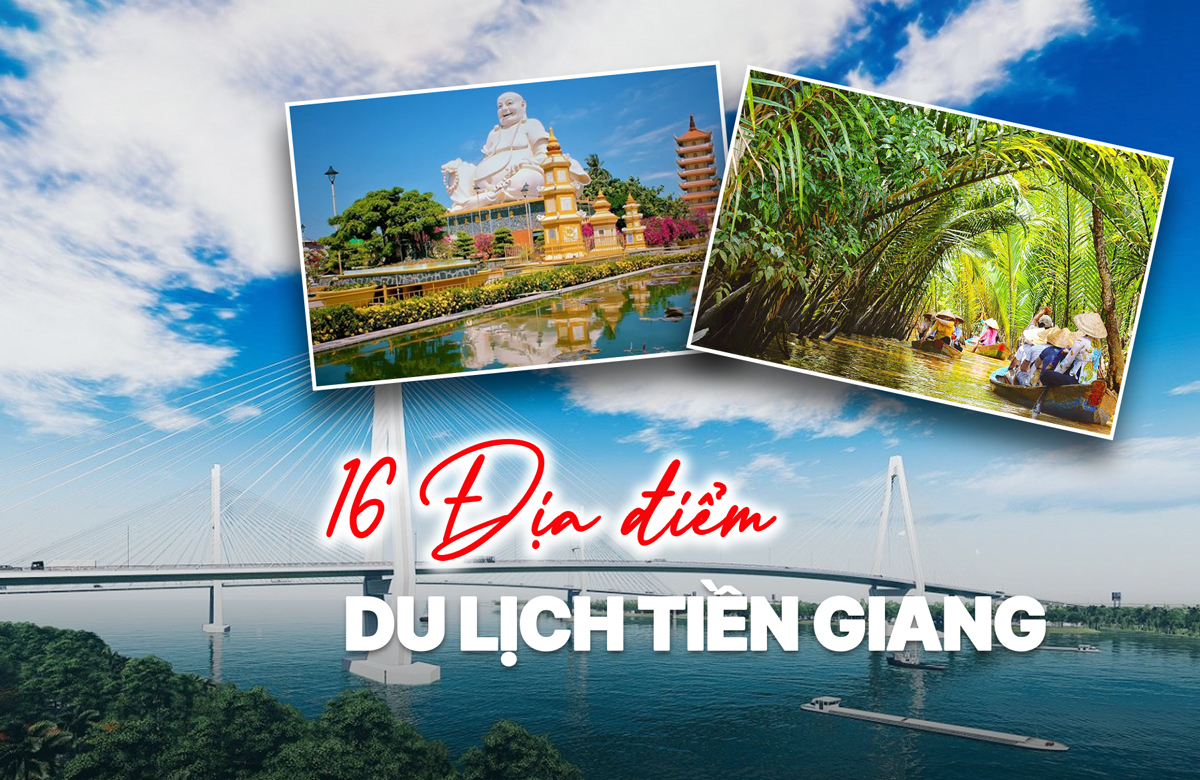 Khám phá 16 địa điểm du lịch Tiền Giang đẹp mê mẩn