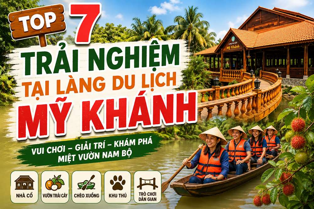 Làng Du Lịch Mỹ Khánh Cần Thơ: Top 7 Trải Nghiệm Vui