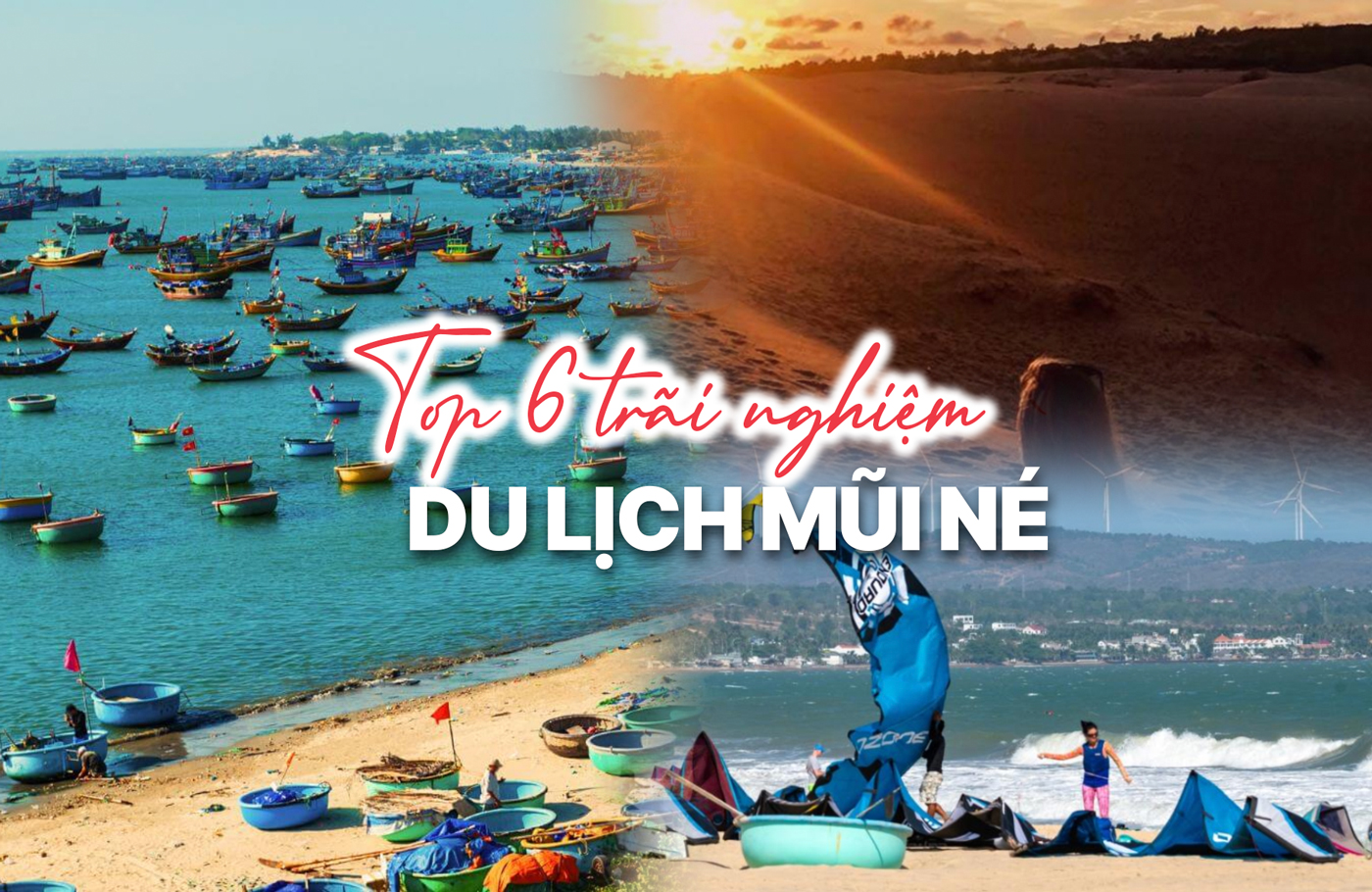 TOP 6 TRẢI NGHIỆM KHÔNG THỂ BỎ QUA KHI DU LỊCH MŨI NÉ LẦN ĐẦU