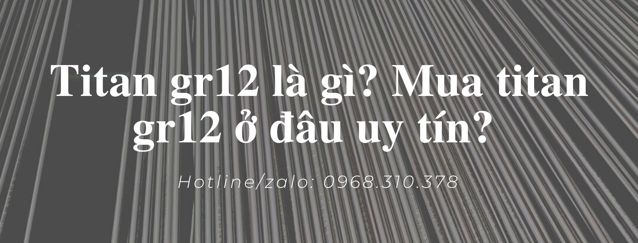 Titan Gr12 là gì? Mua titan hợp kim Gr12 ở đâu uy tín, chất lượng?