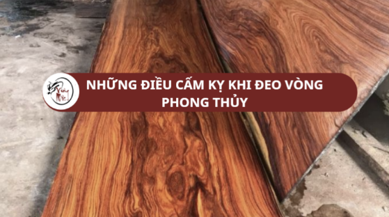 Những điều cấm kỵ khi đeo vòng phong thủy