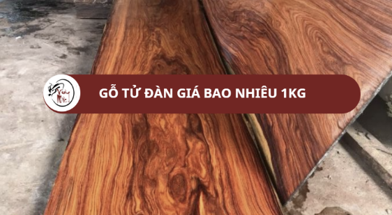 Gỗ tử đàn giá bao nhiêu 1kg