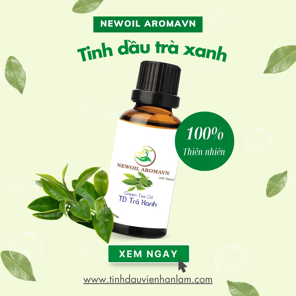 Tinh dầu trà xanh nguyên chất Newoil Aromavn