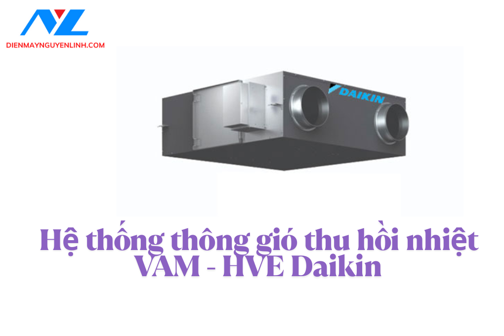Quạt thông gió thu hồi nhiệt Daikin VAM2000HVE 2000m3/h-Malaysia