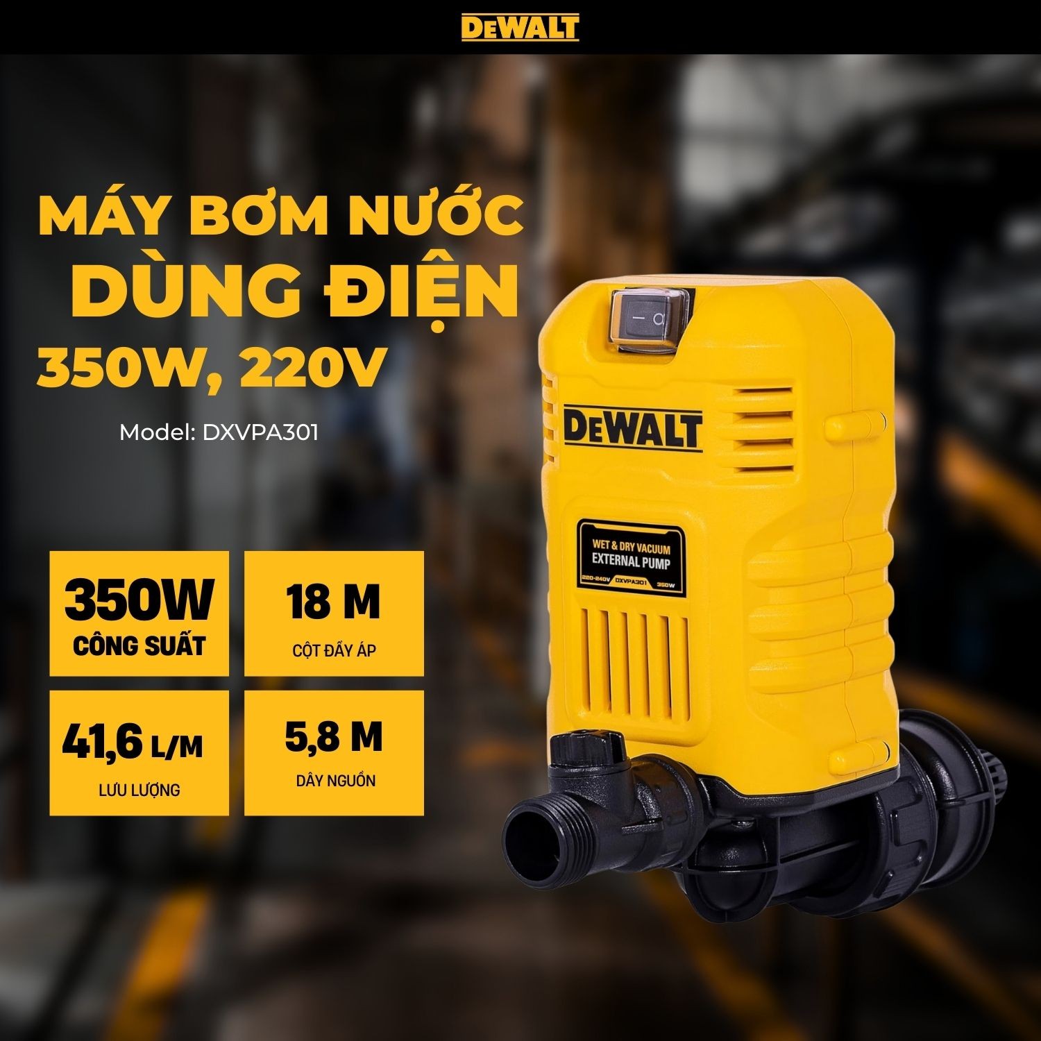 Máy Bơm DEWALT DXVPA301 350W