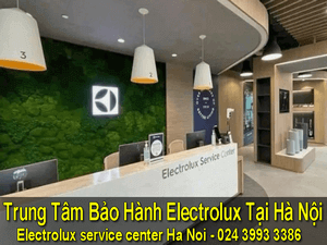 ĐỊA CHỈ TRUNG TÂM BẢO HÀNH ELECTROLUX TẠI HÀ NỘI