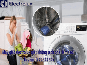 MÁY GIẶT ELECTROLUX GIẶT KHÔNG SẠCH ĐỂ LẠI CẶN