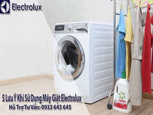 NHỮNG LƯU Ý KHI SỬ DỤNG MÁY GIẶT ELECTROLUX