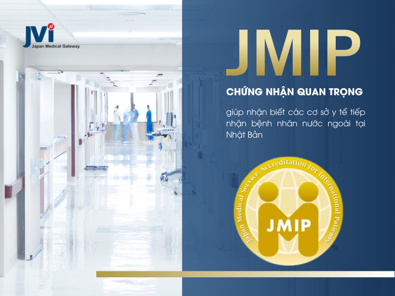 JMIP - CHỨNG NHẬN QUAN TRỌNG GIÚP NHẬN BIẾT CÁC CƠ SỞ Y TẾ TIẾP NHẬN BỆNH NHÂN NƯỚC NGOÀI TẠI NHẬT BẢN