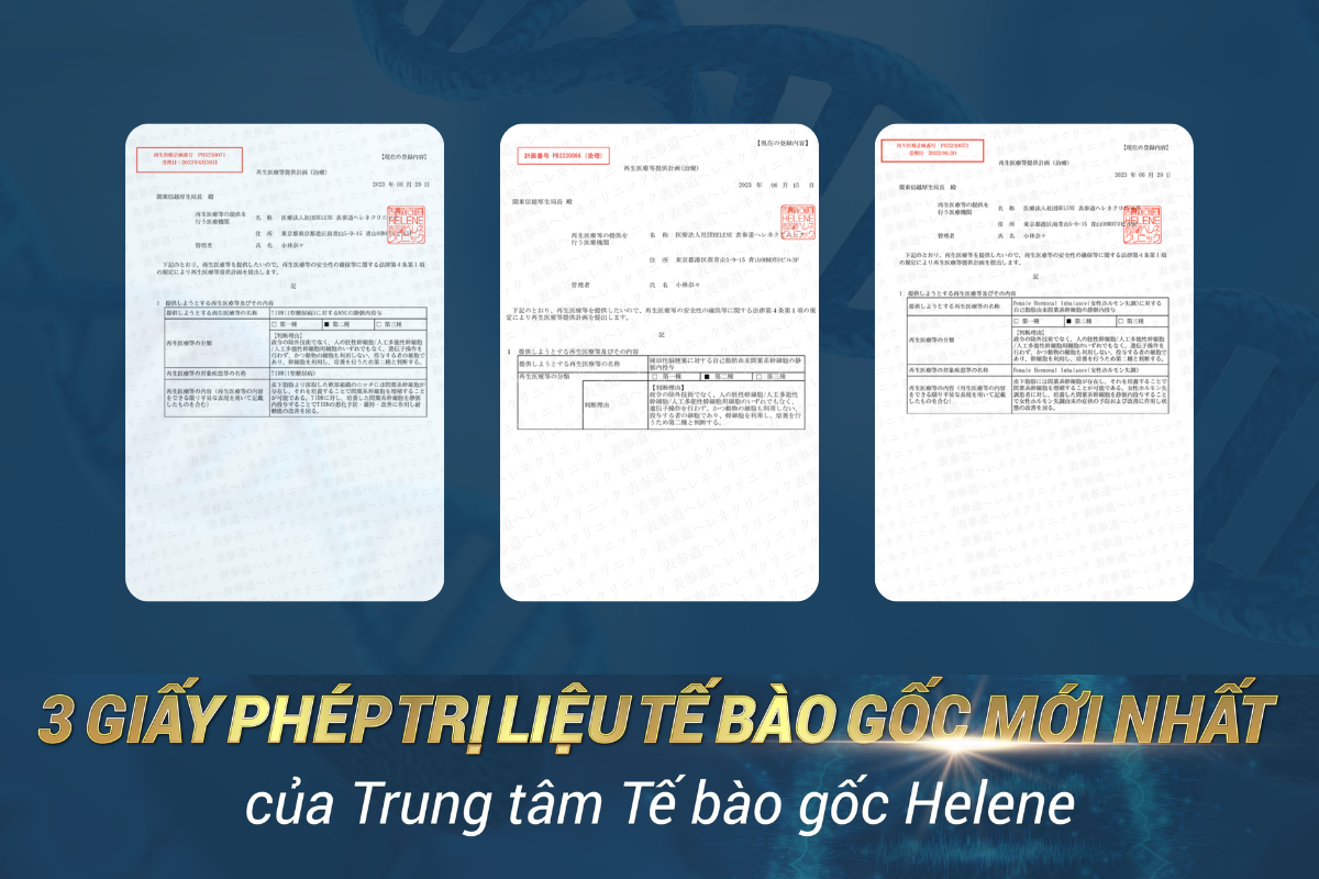 CẬP NHẬT 3 GIẤY PHÉP TRỊ LIỆU TẾ BÀO GỐC MỚI NHẤT CỦA TRUNG TÂM TẾ BÀO GỐC HELENE