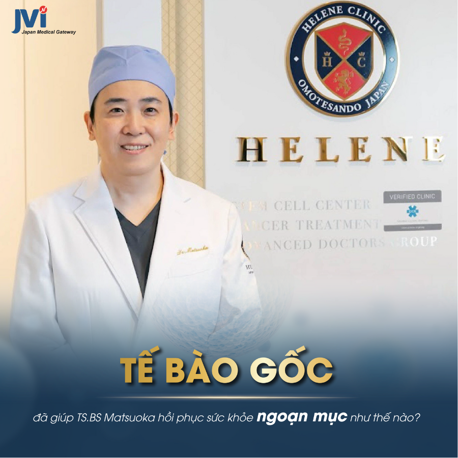 TẾ BÀO GỐC ĐÃ GIÚP TS.BS MATSUOKA HỒI PHỤC SỨC KHỎE NGOẠN MỤC NHƯ THẾ NÀO?