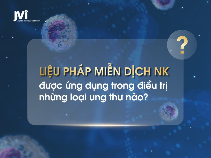 LIỆU PHÁP MIỄN DỊCH ĐƯỢC ỨNG DỤNG TRONG ĐIỀU TRỊ NHỮNG LOẠI UNG THƯ NÀO?