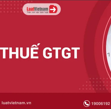 THUẾ GIÁ TRỊ GIA TĂNG NĂM 2022: 8 QUY ĐỊNH CƠ BẢN CẦN NẮM RÕ
