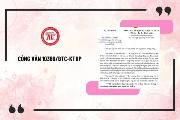 Công văn 10380/BTC-KTĐP 2025 của Bộ Tài chính về việc trả lời kiến nghị phát sinh trong việc thực hiện mô hình chính quyền địa phương 02 cấp