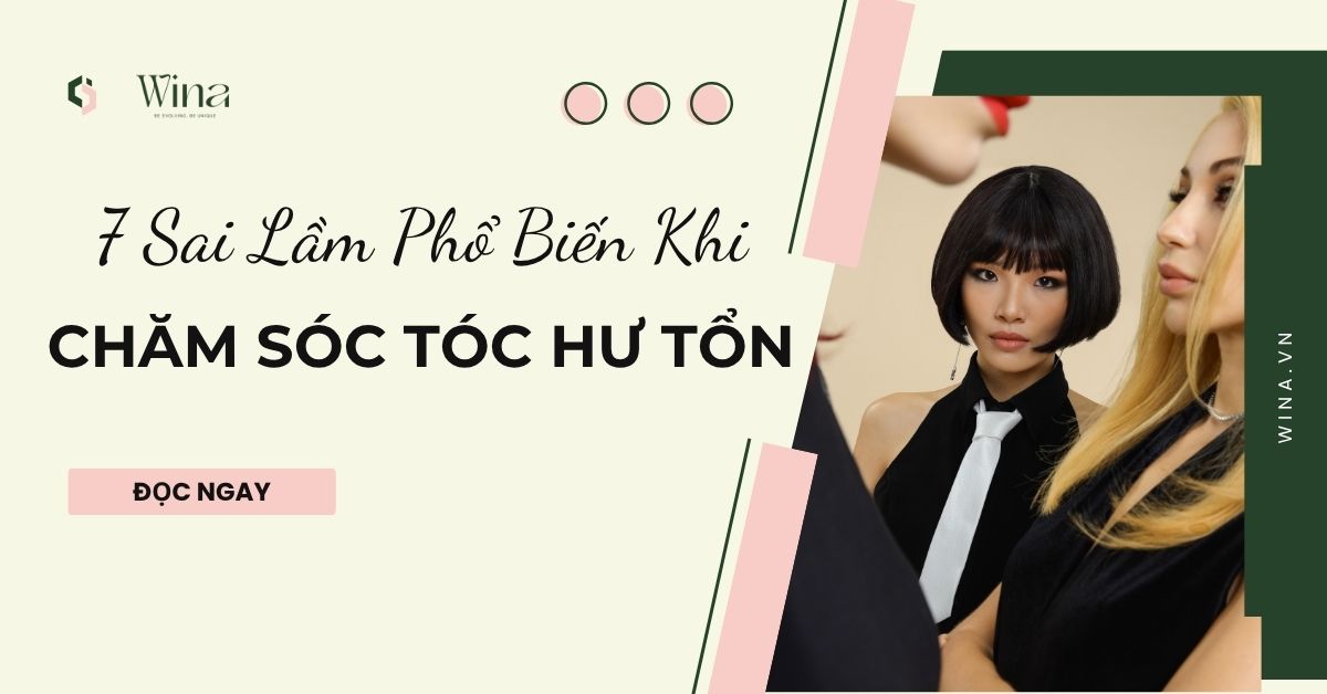 7 Sai Lầm Phổ Biến Khi Chăm Sóc Tóc Hư Tổn Và Cách Phục Hồi Tóc Hiệu Quả