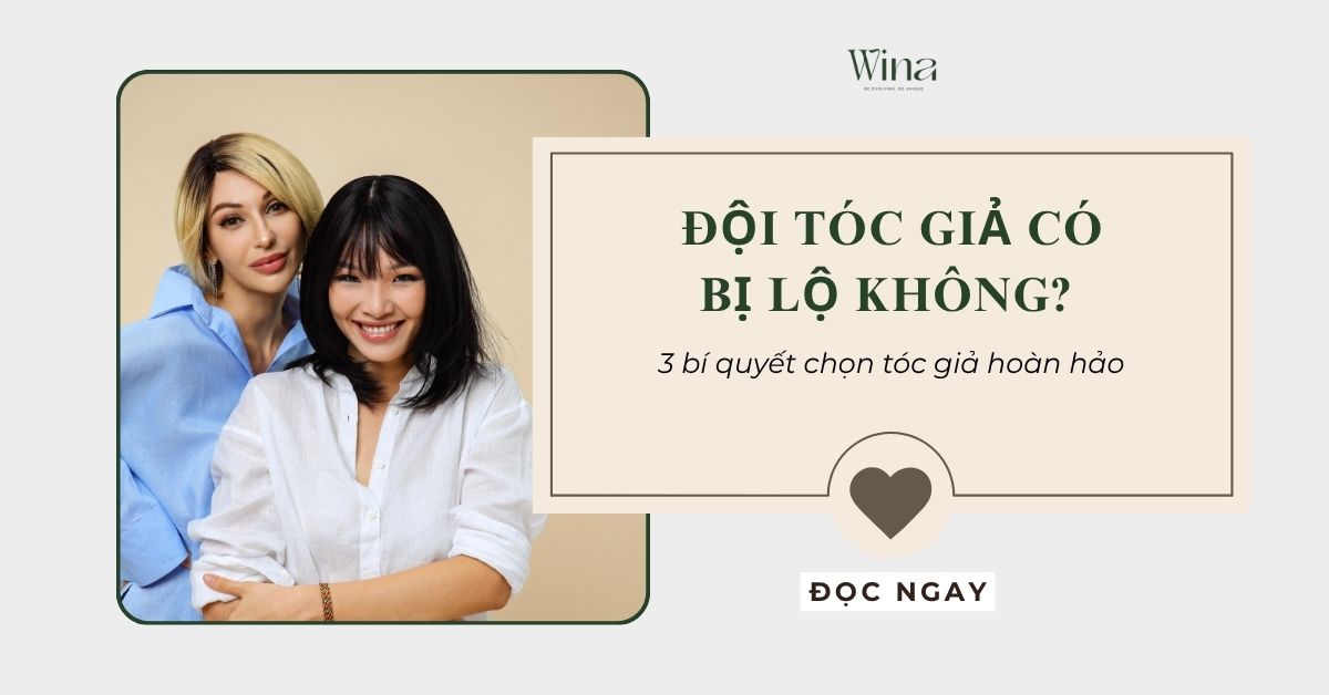Đội Tóc Giả Có Bị Lộ Không? 3 Bí Quyết Chọn Tóc Giả Hoàn Hảo