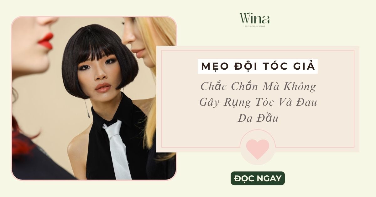 Mẹo Đội Tóc Giả Chắc Chắn: Bí Quyết Đẹp Mà Không Đau Da Đầu