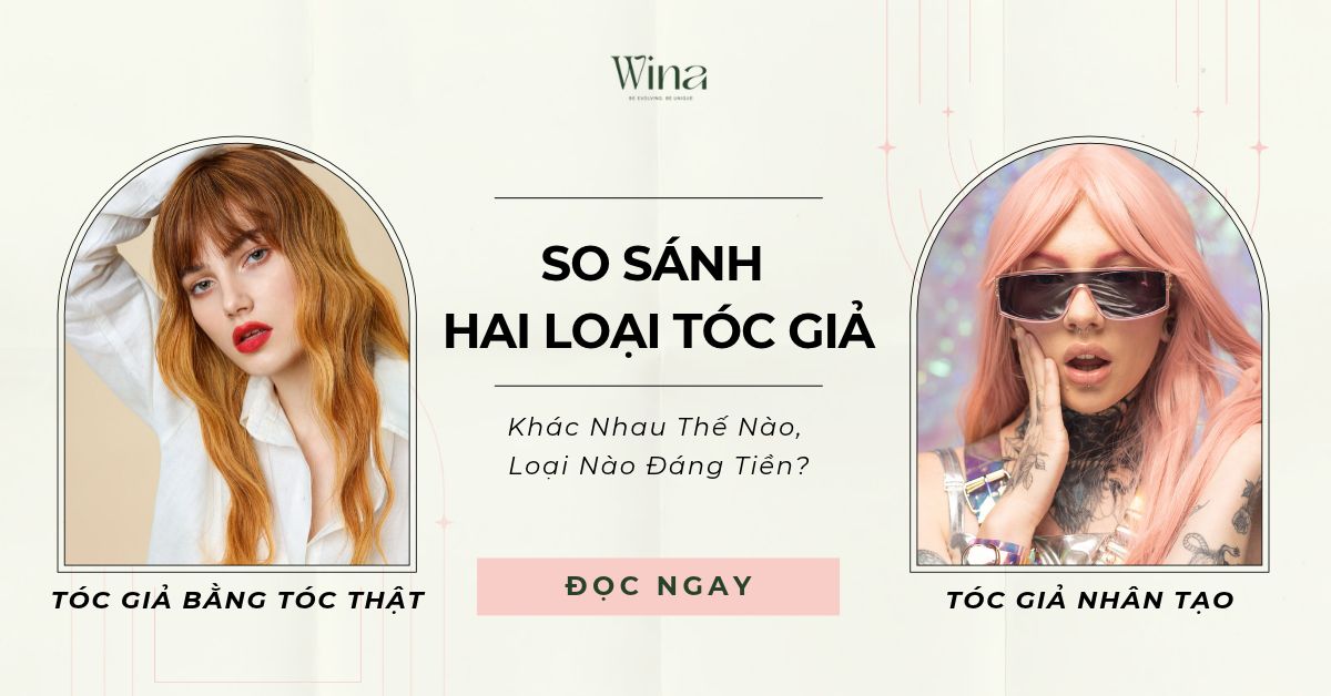 Tóc Giả Từ Tóc Thật Và Tóc Giả Sợi Tơ: Khác Nhau Thế Nào, Loại Nào Đáng Tiền?
