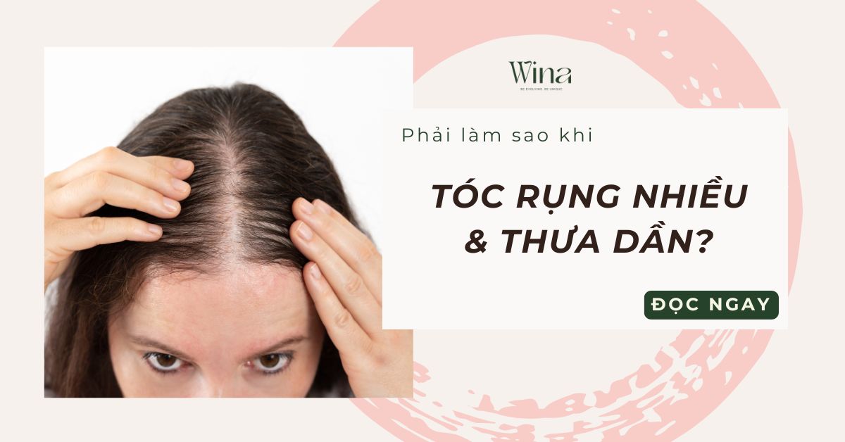 Tóc Rụng Nhiều Và Thưa Dần Thì Phải Làm Thế Nào?