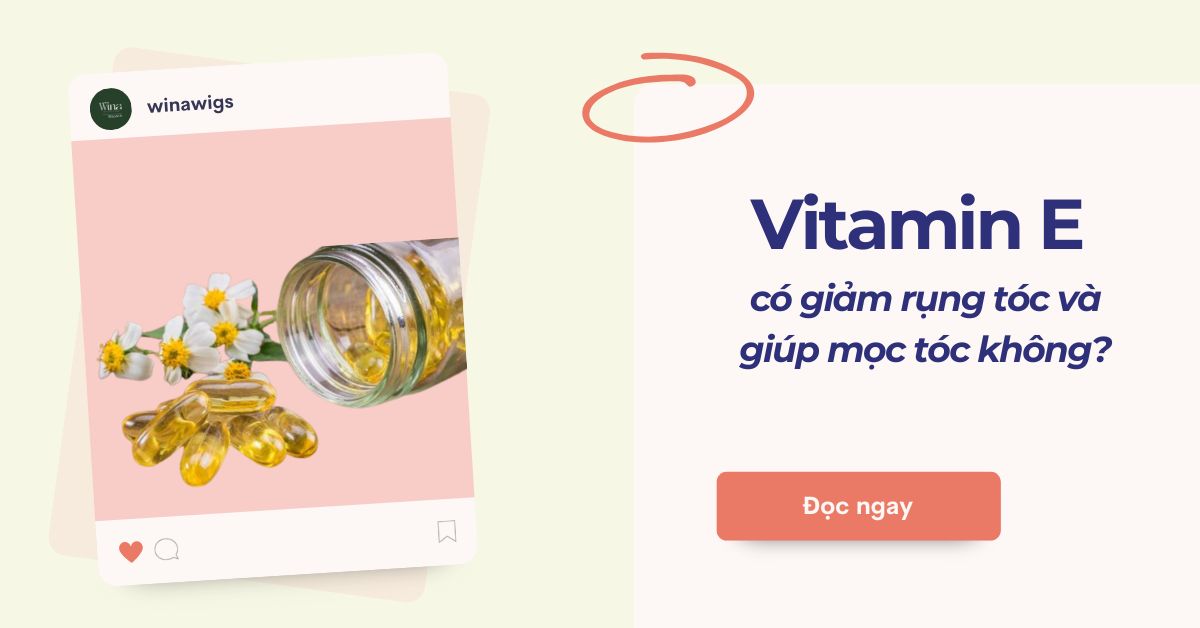Vitamin E Có Giúp Giảm Rụng Tóc Và Kích Thích Mọc Tóc Không?