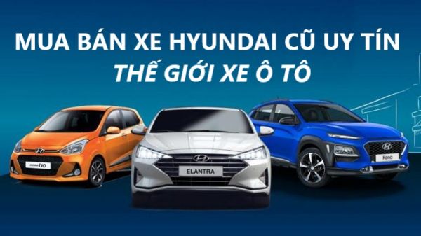 Bán xe ô tô Hyundai cũ tại Thế Giới Xe Ô Tô 