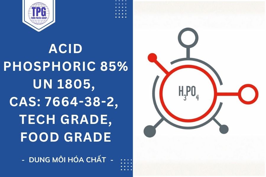 Acid Phosphoric 85%, Un 1805, Cas: 7664-38-2, Tech Grade, Food Grade, 35 Kg/Can, Vỏ Can Màu Xanh Hoặc Màu Trắng
