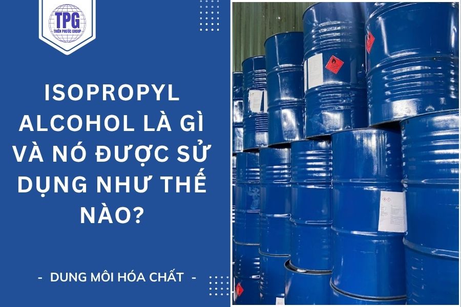 Isopropyl Alcohol Là Gì Và Nó Được Sử Dụng Như Thế Nào?