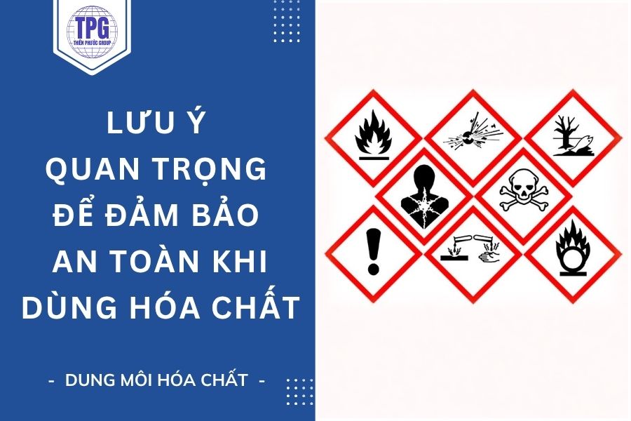 Lưu Ý Quan Trọng Để Đảm Bảo An Toàn Khi Dùng Hóa Chất
