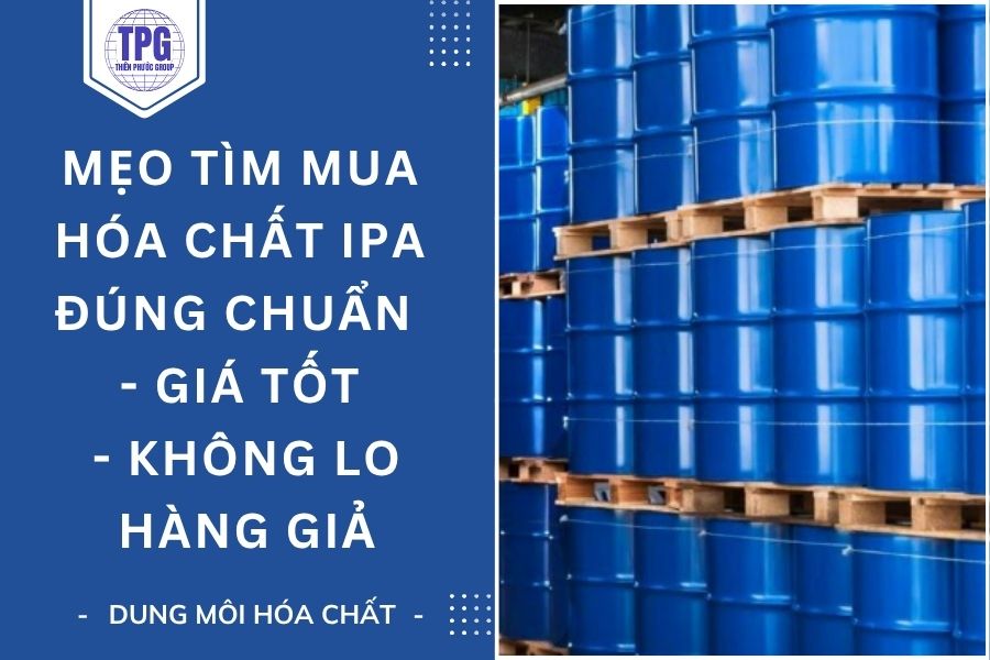 Mẹo Tìm Mua Hóa Chất IPA Đúng Chuẩn – Giá Tốt – Không Lo Hàng Giả