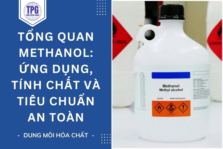 Tổng Quan Về Methanol: Ứng Dụng, Tính Chất Và Tiêu Chuẩn An Toàn