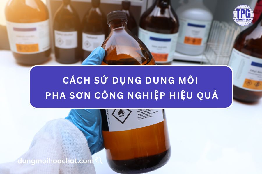 cách sử dụng dung môi pha sơn