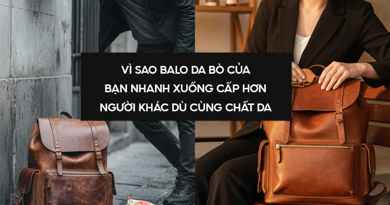 VÌ SAO BALO DA BÒ CỦA BẠN NHANH XUỐNG CẤP HƠN NGƯỜI KHÁC DÙ CÙNG CHẤT DA?