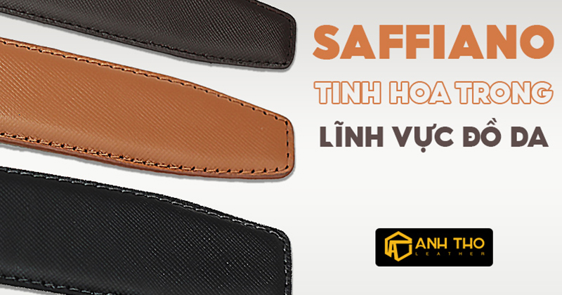 Da saffiano | Tinh hoa trong lĩnh vực chế tác đồ da