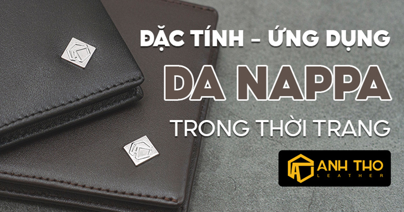 Đặc tính và ứng dụng của da Nappa trong các sản phẩm thời trang