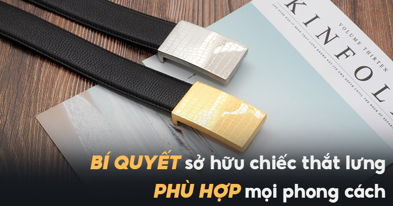 Bí quyết để sở hữu chiếc thắt lưng phù hợp với mọi phong cách