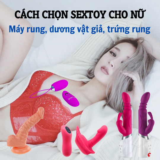 Cách chọn sextoy cho nữ: Máy rung, dương vật giả, trứng rung?