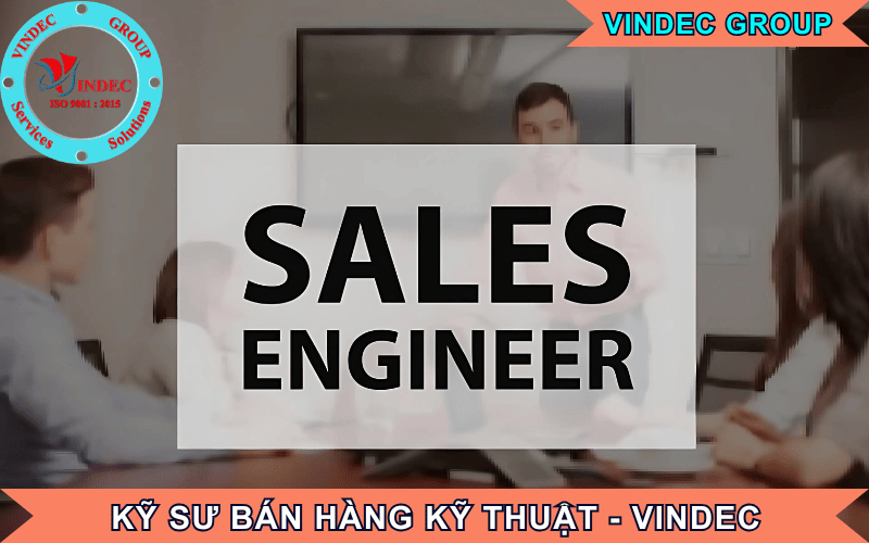 Bán Hàng Kỹ Thuật (Sales Engineer)