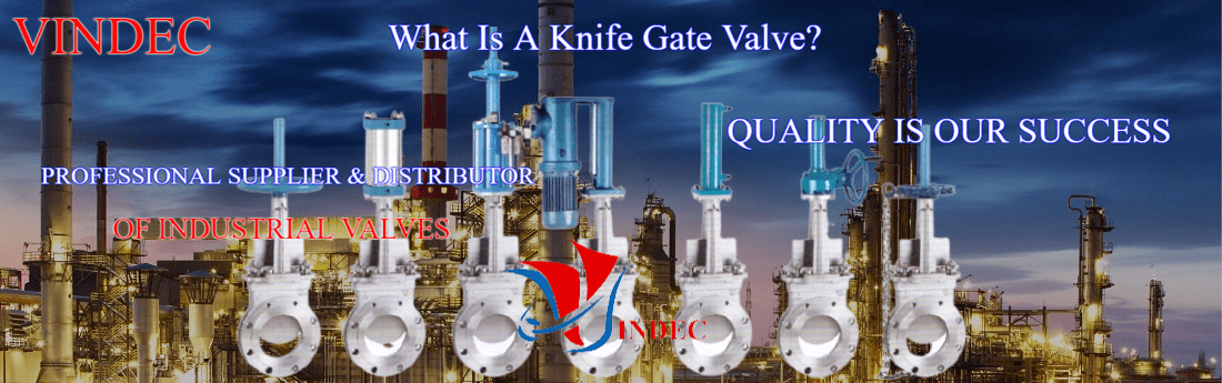 van dao, van dao khí nén, van cổng dao, van xẻng, van dao xẻng, van cửa dao, Knife gate valves, Knife valves, Knife gate valve, Knife valve, van dao điều khiển khí nén, van dao thép, van dao inox, van dao điều khiển điện