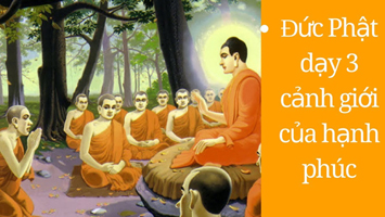 Đức Phật dạy 3 cảnh giới hạnh phúc, ai cũng nắm trong tay nhưng đều bỏ quên