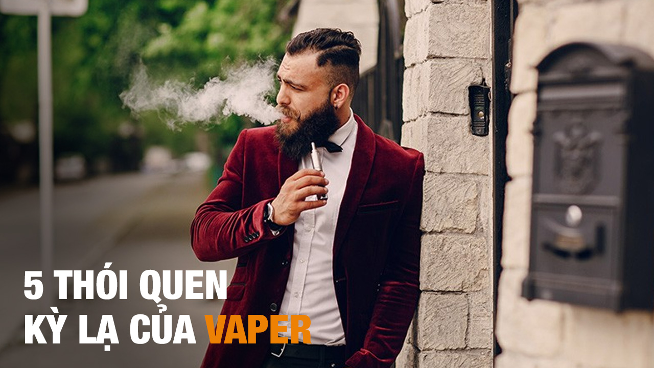 5-thoi-quen-ky-la-cua-vaper.jpg