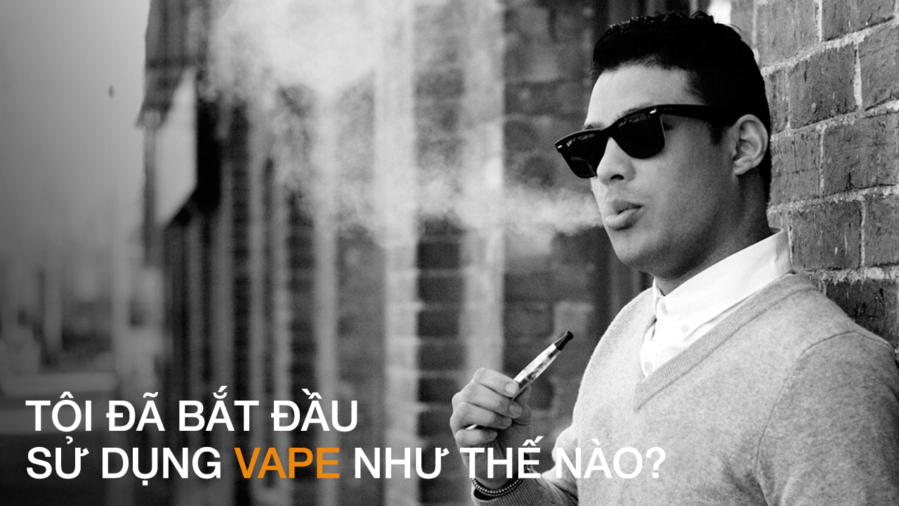 toi-da-bat-dau-su-dung-vape-nhu-the-nao.jpg