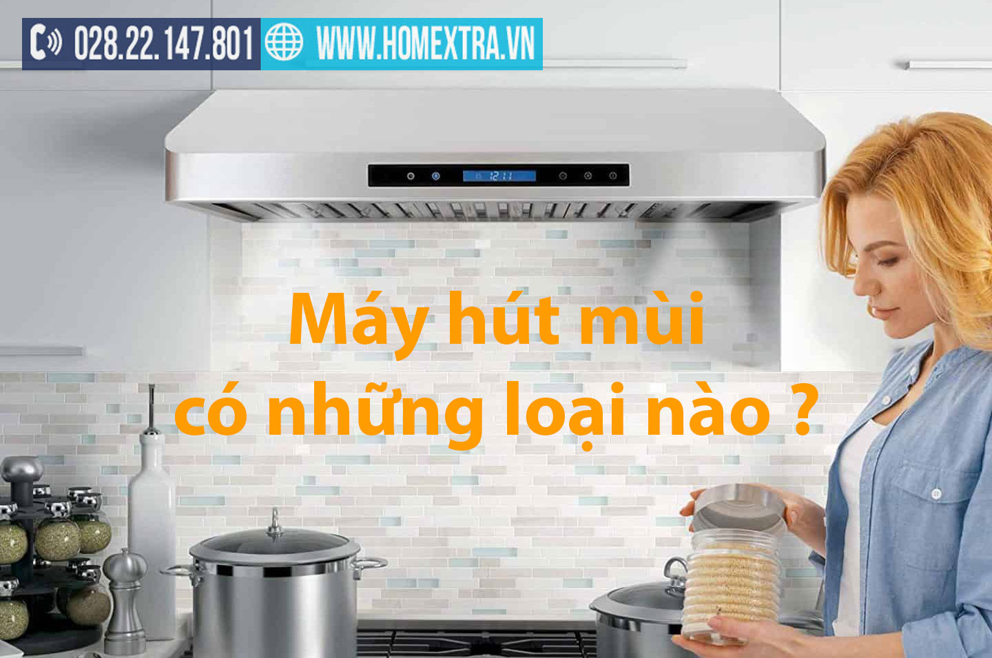 Máy hút mùi có những loại nào ?