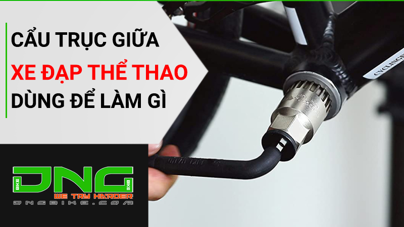 Cẩu trục giữa xe đạp thể thao