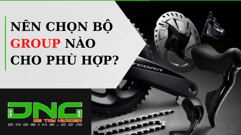 nên chọn bộ group nào cho phù hợp