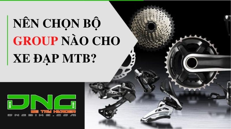 Nên chọn bộ Group nào cho xe đạp MTB?