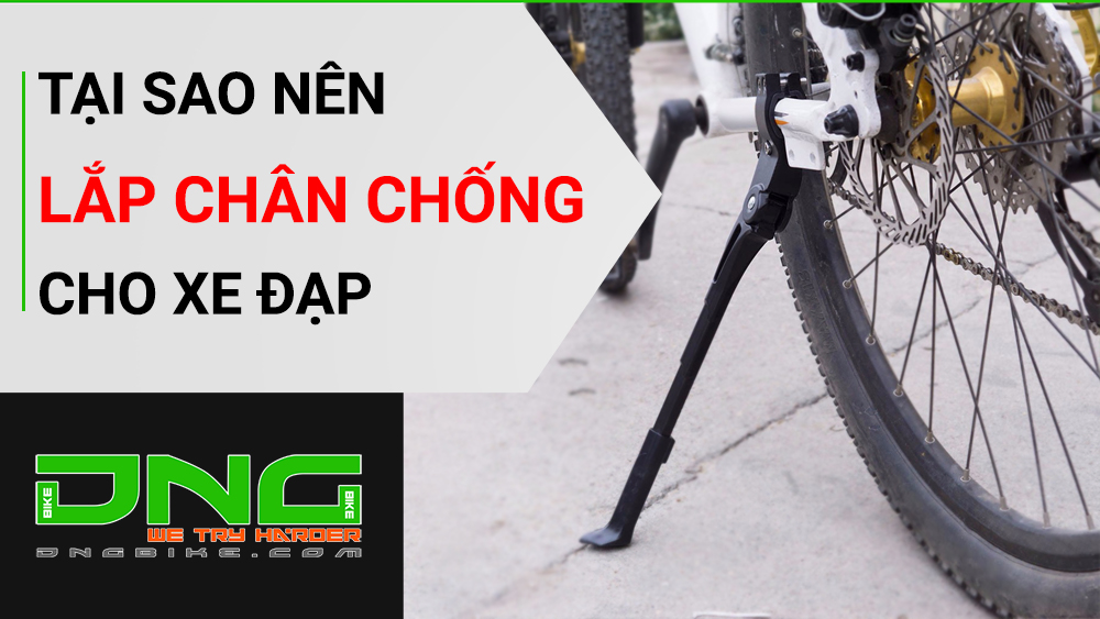 Tại sao nên lắp chân chống xe đạp