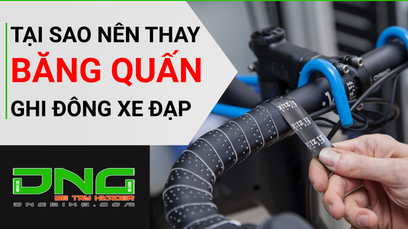 Tại sao nên thay băng quấn ghi đông xe đạp